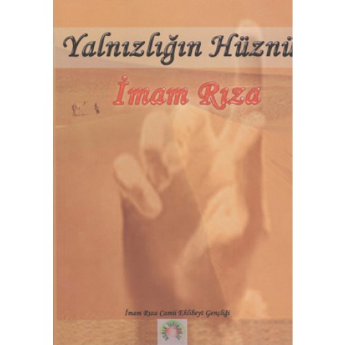 Yalnızlığın Hüznü İmam Rıza (a.s)