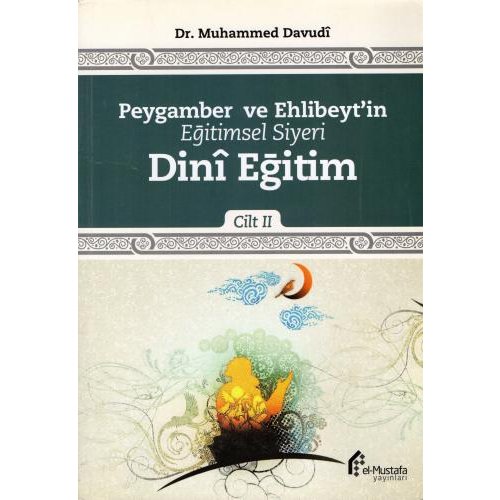 Peygamber ve Ehlibeyt'in Eğitimsel Siyeri - C.2 - Dinî Eğitim