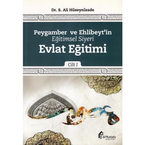 Peygamber ve Ehlibeyt'in Eğitimsel Siyeri - C.1 - Evlat Eğitimi
