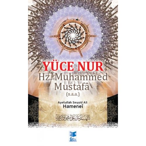Yüce Nur Hz. Muhammed Mustafa (s.a.a)