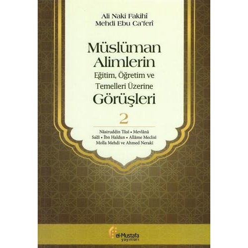 Müslüman Alimlerin Eğitim, Öğretim ve Temelleri Üzerine Görüşleri - 2