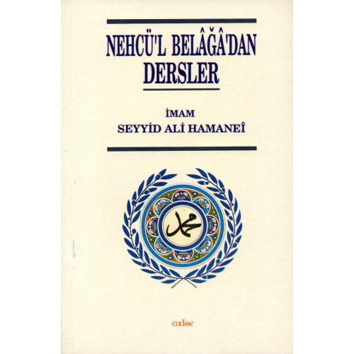 Nehcü'l Belâğâ'dan Dersler