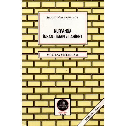 Kur'an'da İnsan - İman ve Ahiret