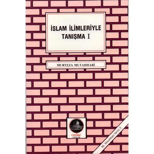 İslam İlimleriyle Tanışma - 1