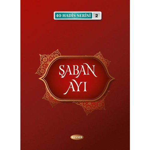 (40 Hadis Serisi - 2) ŞABAN AYI
