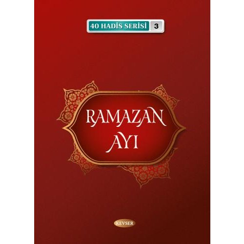 (40 Hadis Serisi - 3) RAMAZAN AYI