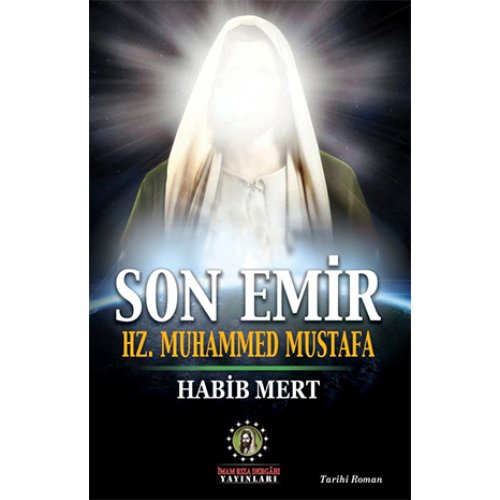 Son Emir Hz. Muhammed Mustafa (s.a.a)