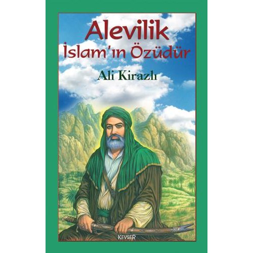Alevilik İslâm'ın Özüdür