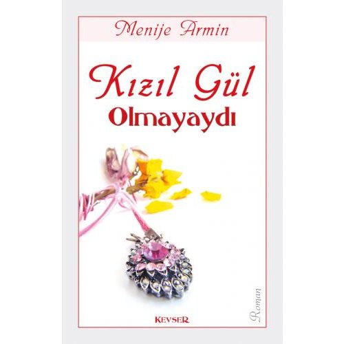 Kızıl Gül Olmayaydı