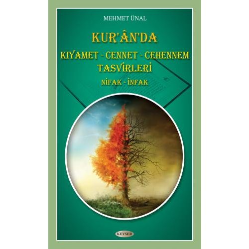 Kur'ân'da Kıyamet - Cennet - Cehennem - Tasvirleri Nifak - İnfak
