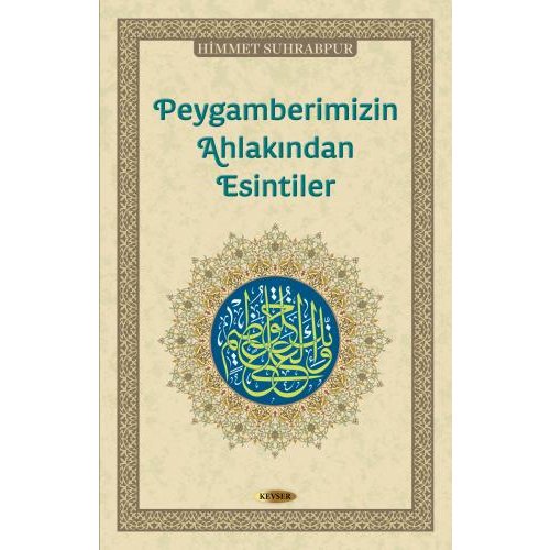 Peygamberimizin Ahlakından Esintiler