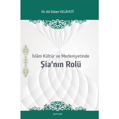 İslâm Kültür ve Medeniyetinde Şia'nın Rolü
