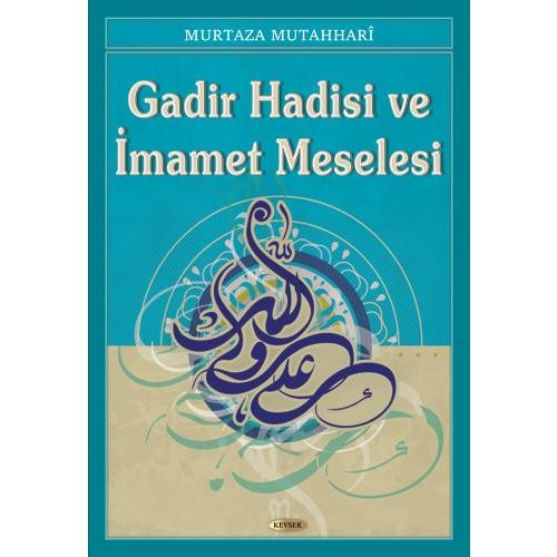 Gadir Hadisi ve İmamet Meselesi