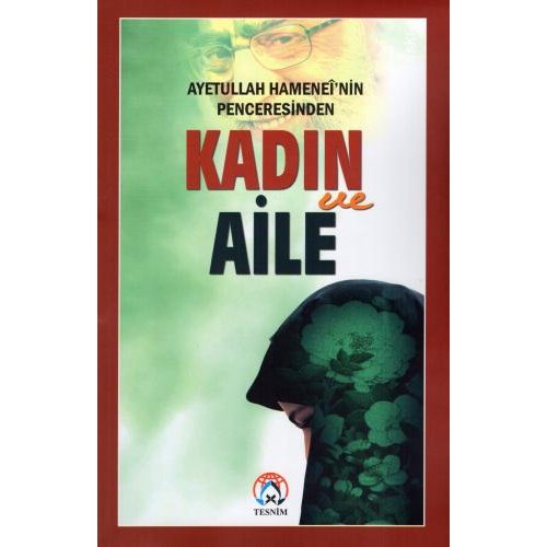 Ayetullah Hamenei'nin Penceresinden Kadın ve Aile