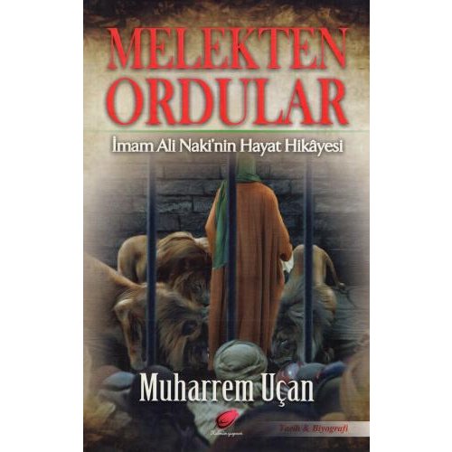 Melekten Ordular (İmam Ali Naki'nin - a.s Hayat Hikayesi)