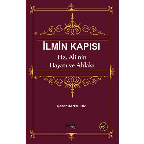 İlmin Kapısı - Hz. Ali'nin Hayatı ve Ahlakı