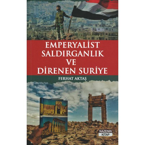 Emperyalist Saldırganlık Ve Direnen Suriye