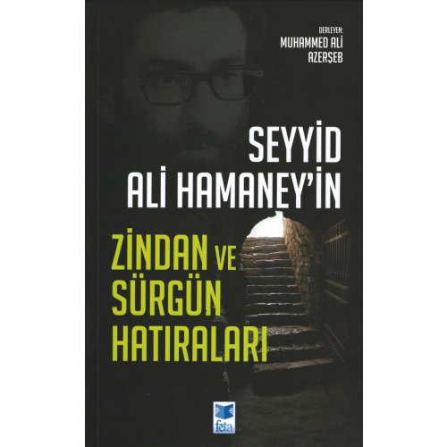 Seyyid Ali Hamaney'in Zindan ve Sürgün Hatıraları