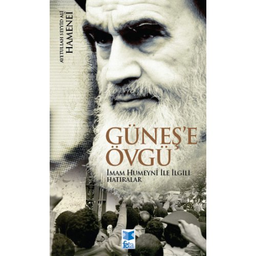 Güneş'e Övgü İmam Humeyni ile İlgili Hatıralar