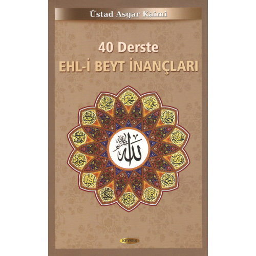 40 Derste Ehl-i Beyt İnançları (1. Hamur)