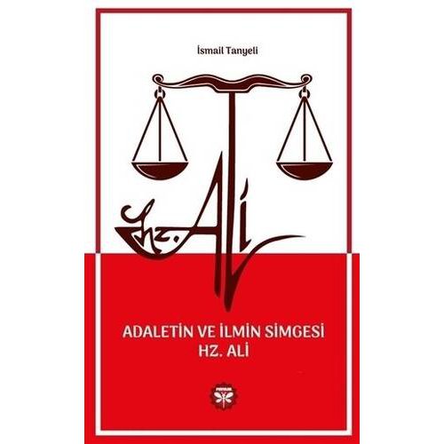 Adaletin ve İlmin Simgesi Hz. Ali