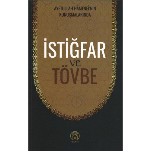 Ayetullah Hâmanei'nin Konuşmalarında İSTİĞFAR VE TÖVBE