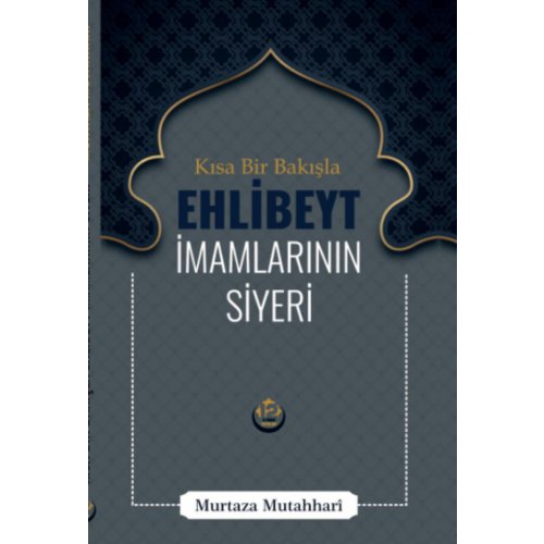 Kısa Bir Bakışla EHLİBEYT İMAMLARI’NIN  SİYERİ