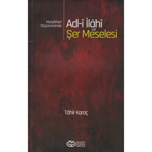 Adl-î İlâhî ve Şer Meselesi