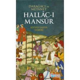 Hallâc-ı Mansur (Darağacı ve Metanet)