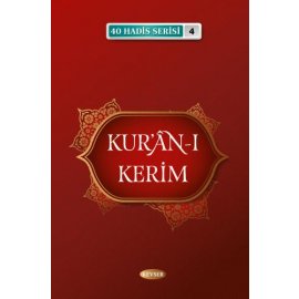 (40 Hadis Serisi - 4) KUR'ÂN-I KERİM
