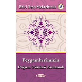 Peygamberimizin Doğum Gününü Kutlamak