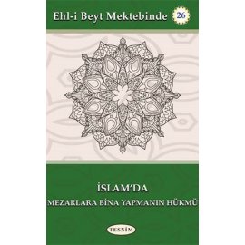 İslam'da Mezarlara Bina Yaptırmanın Hükmü