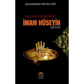 Aşura Gününde İmam Hüseyin (a.s)