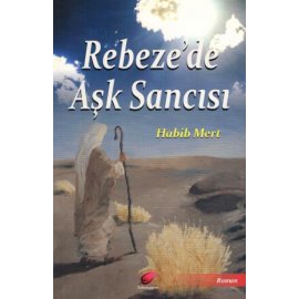 Rebeze'de Aşk Sancısı