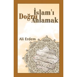 İslam'ı Doğru Anlamak