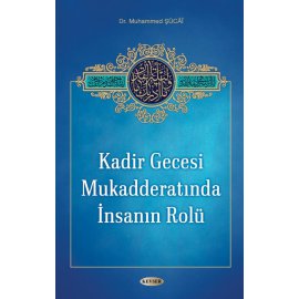 Kadir Gecesi Mukadderatında İnsanın Rolü