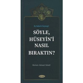 Söyle Hüseyin'i Nasıl Bıraktın?