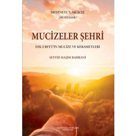 MEDİNETU'L-MEACİZ MUCİZELER ŞEHRİ