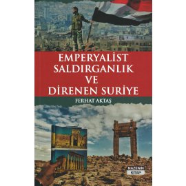 Emperyalist Saldırganlık Ve Direnen Suriye