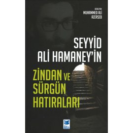 Seyyid Ali Hamaney'in Zindan ve Sürgün Hatıraları